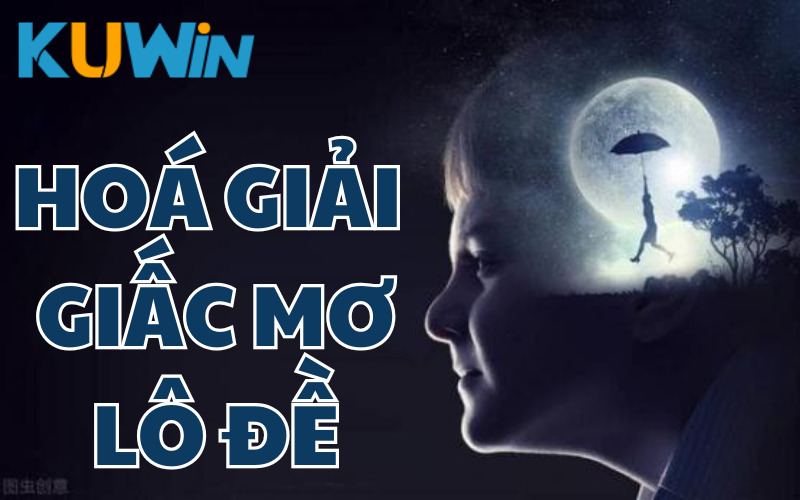 Hóa Giải Giấc Mơ Lô Đề - Khám Những Bí Ẩn Phía Sau Con Số